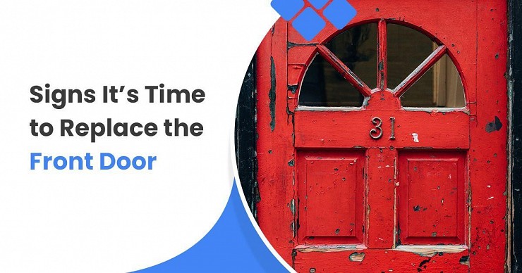 When Should You Replace Your Front Door: 9 Signs